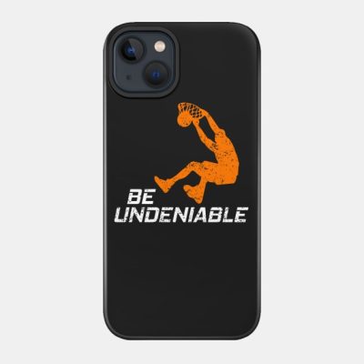 Basketball Be Undeniable Phone Case Official onepiece Merch